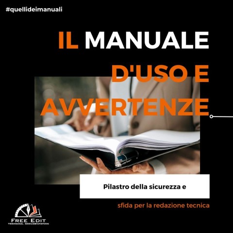 IL MANUALE D'USO E AVVERTENZE: PILASTRO DELLA SICUREZZA E SFIDA PER LA REDAZIONE TECNICA