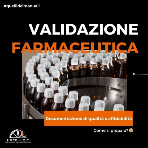 LA VALIDAZIONE FARMACEUTICA: DOCUMENTAZIONE DI QUALITA' E AFFIDABILITA'