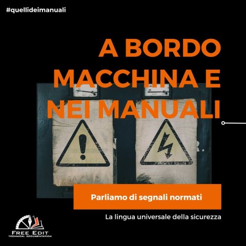 LA LINGUA UNIVERSALE DELLA SICUREZZA: SEGNALI NORMATI A BORDO MACCHINA E NEI MANUALI