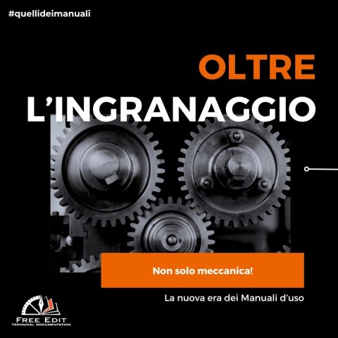 OLTRE L'INGRANAGGIO: LA NUOVA ERA DEI MANUALI D’USO 