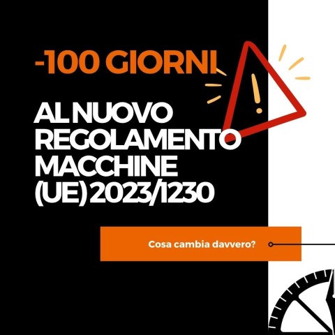 -100 GIORNI AL NUOVO REGOLAMENTO MACCHINE: COSA CAMBIA DAVVERO? 