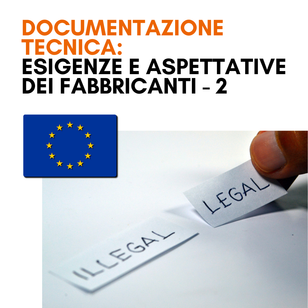 DOCUMENTAZIONE TECNICA: ESIGENZE E ASPETTATIVE DEI FABBRICANTI – Parte 2